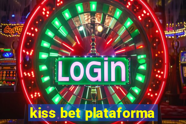 kiss bet plataforma